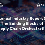 2025 Annual Industry Report Series: The Building Blocks of Supply Chain Orchestration