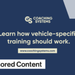 Sponsored Content. Coaching Systems. Learn how vehicle-specific training should work. 