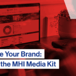 Elevate Your Brand: Inside the MHI Media Kit