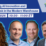 Attend the Live Panel Balancing AI innovation and cyber risk in the modern Warehouse May 7th 2026 1030-1100 ET