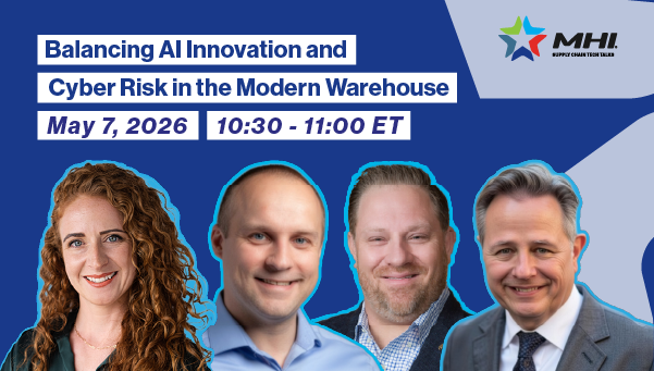 Attend the Live Panel Balancing AI innovation and cyber risk in the modern Warehouse May 7th 2026 1030-1100 ET