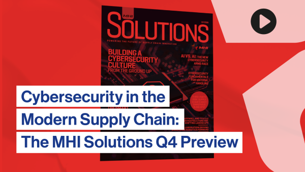Cybersecurity in the Modern Supply Chain: The MHI Solutions Q4 Preview